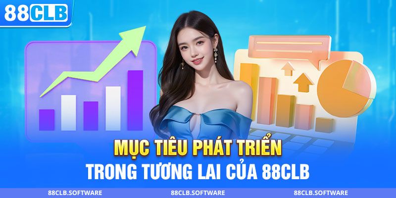 88CLB luôn đặt khách hàng làm trung tâm của sự phát triển