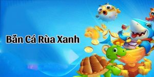 Bắn Cá Rùa Xanh