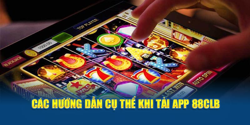 Quy trình các bước để tải app 88CLB chi tiết